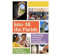 Into All the Parish : Pioneering practices for every local church
