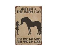 Into Barn I Go to Lose My Mind Find My Soul Girl Metal Tin Sign Retro Iron Painting Tin Poster Plaque Room Decor Kitchen Bathroom Farm Club Bar Cafe Shop Men Cave Home Wall Decor Gift Ideas