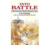 Into Battle, 1914-1918: A Seventeen-Year-Old Joins Kitchener's Army