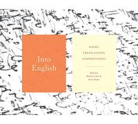 Into English: Poems, Translations, Commentaries