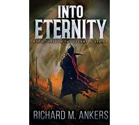 Into Eternity: Volume 3 (The Eternals)