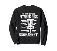 Into Fitness Disc Into A Basket Disc Golf Disc Golfing Sweatshirt