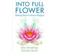 Into Full Flower: Making Peace Cultures Happen