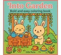 Into garden: Bold and easy coloring book