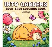 Into Gardens: Bold & Easy Coloring Book Featuring Plants, Flowers, and Cute Animals for Adults and Teens