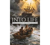 Into Life: From Death to Life to Love