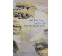 Into Painting: Brendan Stuart Burns
