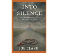 Into Silence: The Disappearance of Branson Perry