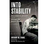 Into Stability: Walter R. Evans and the Story of Root Locus (Black and White Interior Edition)