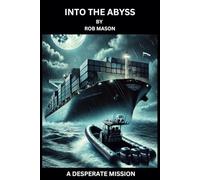 INTO THE ABYSS: A DESPERATE MISSION