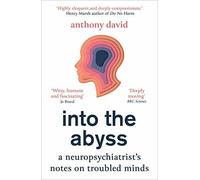 Into the Abyss: A neuropsychiatrist's notes on troubled minds.by David