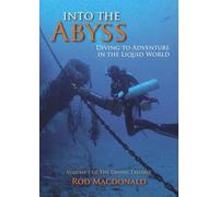 Into the Abyss: Diving to Adventure in the Liquid World: 1 (Diving Trilogy)
