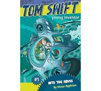 Into the Abyss: Volume 1 (Tom Swift, Young Inventor)