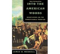Into the American Woods - Negotiators on the Pennsylvania Frontier (Paper)