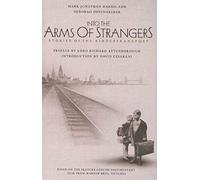 Into the Arms of Strangers: Stories of the Kindertransport
