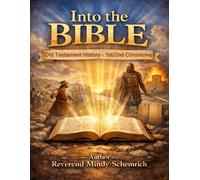 Into the Bible: Old Testament History - 1st & 2nd Chronicles