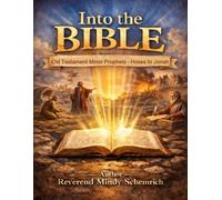 Into the Bible: Old Testament Minor Prophets - Hosea to Jonah
