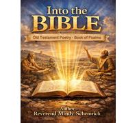 Into the Bible: Old Testament Poetry - Book of Psalms