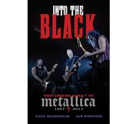 Into the Black: The Inside Story of Metallica, 1991-2014