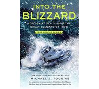 Into the Blizzard (Young Readers Edition): Heroism at Sea During the Great Blizzard of 1978 (True Rescue Series, 1)