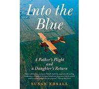 Into the Blue: A Father's Flight and a Daughter's Return