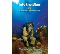 Into the Blue and Beneath The Waves: Navigating the deep waters of life