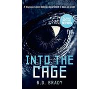Into the Cage : A riveting Science Fiction thriller where an alien experiment turns deadly