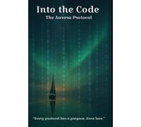 Into the Code: The Aurora Protocol