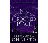 Into The Crooked Place: (Into the Crooked Place)