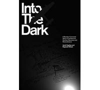 Into the Dark: A Bomber Command Story of Combat and Survival, Discovery and Remembrance