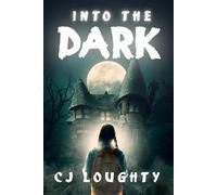 Into the Dark: a scary mystery book for kids aged 9-15