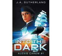 Into the Dark (Alexis Carew)