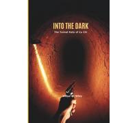 INTO THE DARK: The Tunnel Rats of Cu Chi