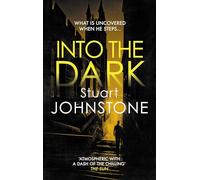 Into the Dark: Your next must-read Scottish crime novel (Sergeant Don Colyear, 2)