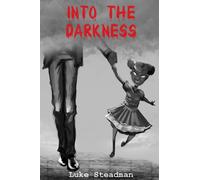 Into the Darkness : An Anthology of Horror
