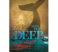 Into the Deep: America, Whaling & the World