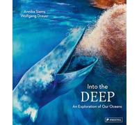 Into the Deep : An Exploration of Our Oceans