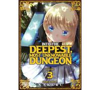 Into the Deepest, Most Unknowable Dungeon Vol. 3
