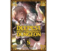 Into the Deepest, Most Unknowable Dungeon Vol. 5