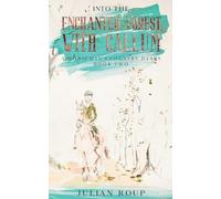 Into the Enchanted Forest with Callum: A Horseman's Country Diary - Book Two