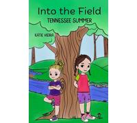 Into the Field: Tennessee Summer: 1