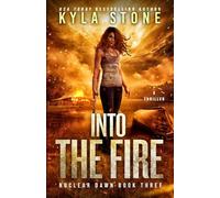 Into the Fire: A Post-Apocalyptic Survival Thriller: A Survival Thriller: 3 (Nuclear Dawn)