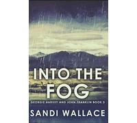 Into The Fog (Georgie Harvey and John Franklin)