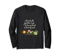 Into The Garden I Go for Mind & Soul Cozy Warm Gardener Long Sleeve T-Shirt