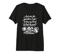 Into The Garden I Go for Mind & Soul Warm Cozy Gardener Premium T-Shirt
