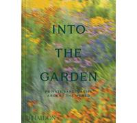 Into the Garden : Private Sanctuaries Around the World