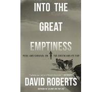 Into the Great Emptiness: Peril and Survival on the Greenland Ice Cap