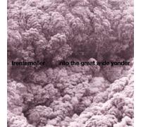 Into The Great Wide Yonder By Trentem?ller (2010-05-31)