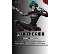 INTO THE GRID COMPLETE GAME GUIDE