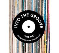 Into the Groove. Vinyl-Kult: Die Geschichte der, Gaar, Popoff, Unterberger, .